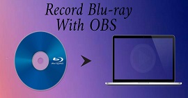 Record Blu-ray With OBS S