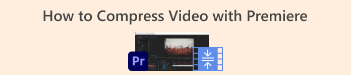 Compress Video with Premiere