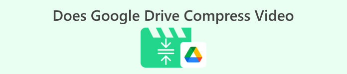 Googleドライブはビデオを圧縮しますか