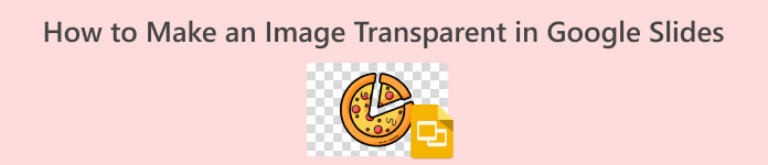 Kuinka tehdä kuvasta läpinäkyvä Google Slidesissa