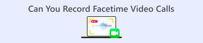 Peut-on enregistrer les appels vidéo FaceTime ?