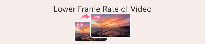 Lower Frame Rate Of Video